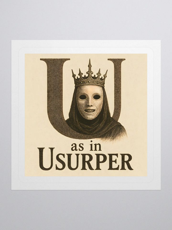 U as in usurper sticker product image (1)