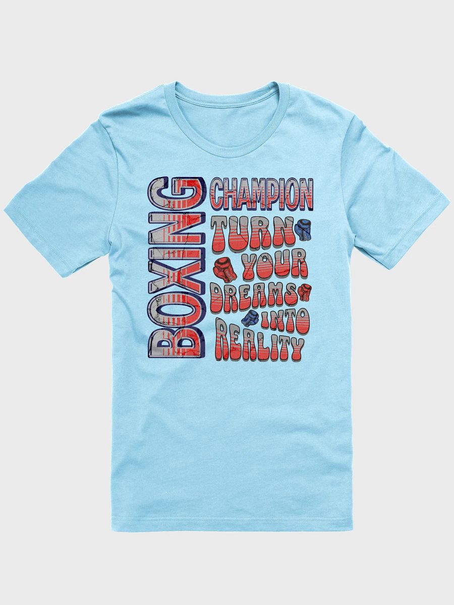 Boxing Champion Turn Your Dreams Into Reality Tee product image (19)