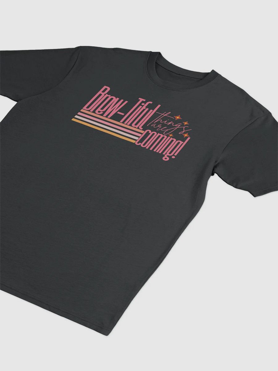 ‘Brewtiful Things Are Coming’ tee product image (3)