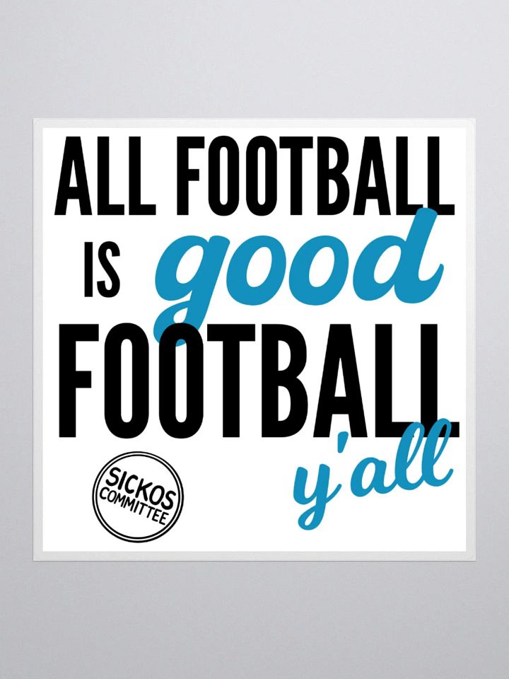 All Football is Good Football Y'all Sticker product image (1)