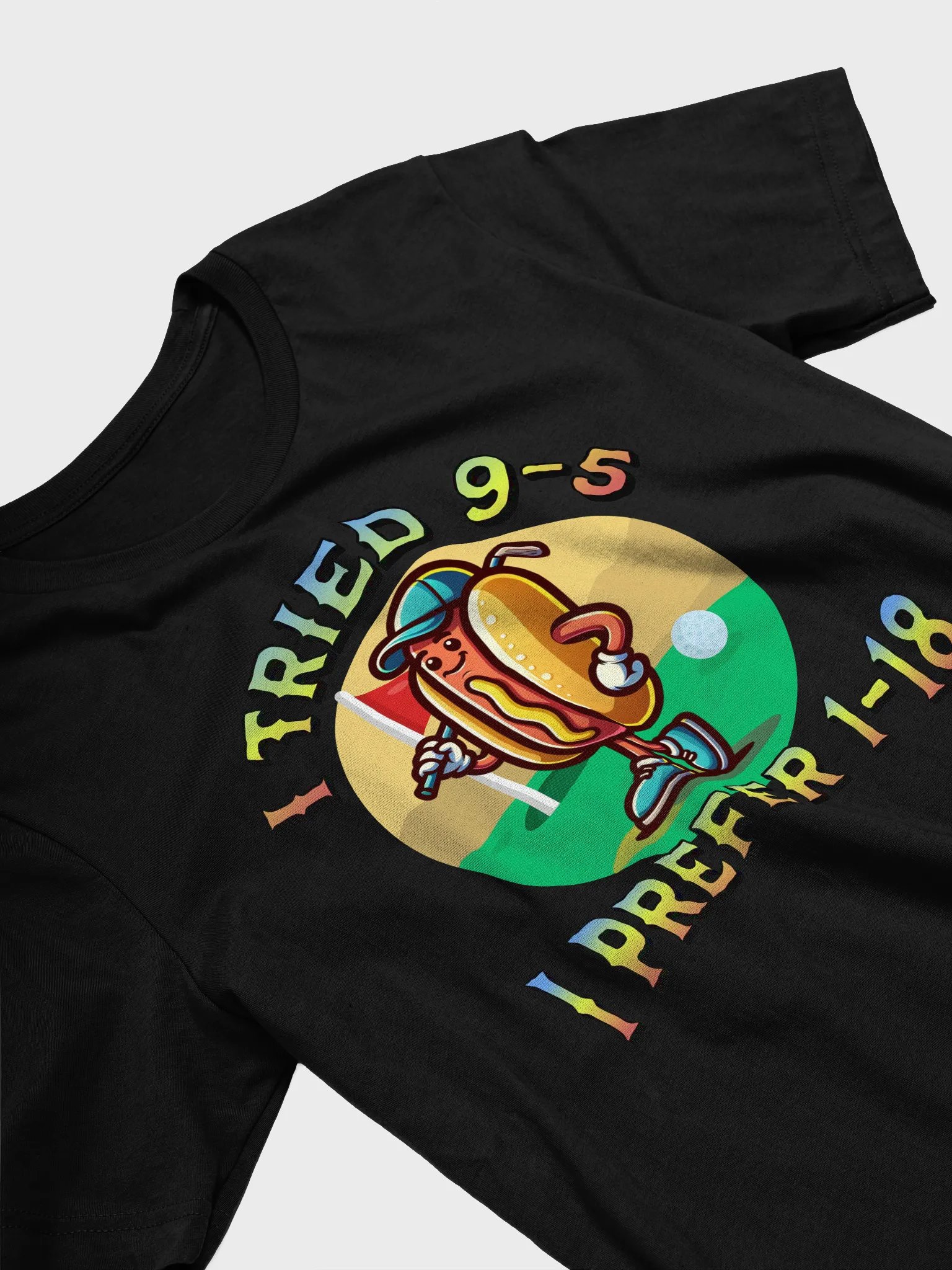 I Tried 9-5 I Prefer 1-18 Golfing Hot Dog T-Shirt product image (2)