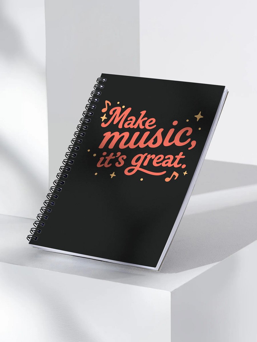 Make Music, It's Great Spiral Notebook product image (3)