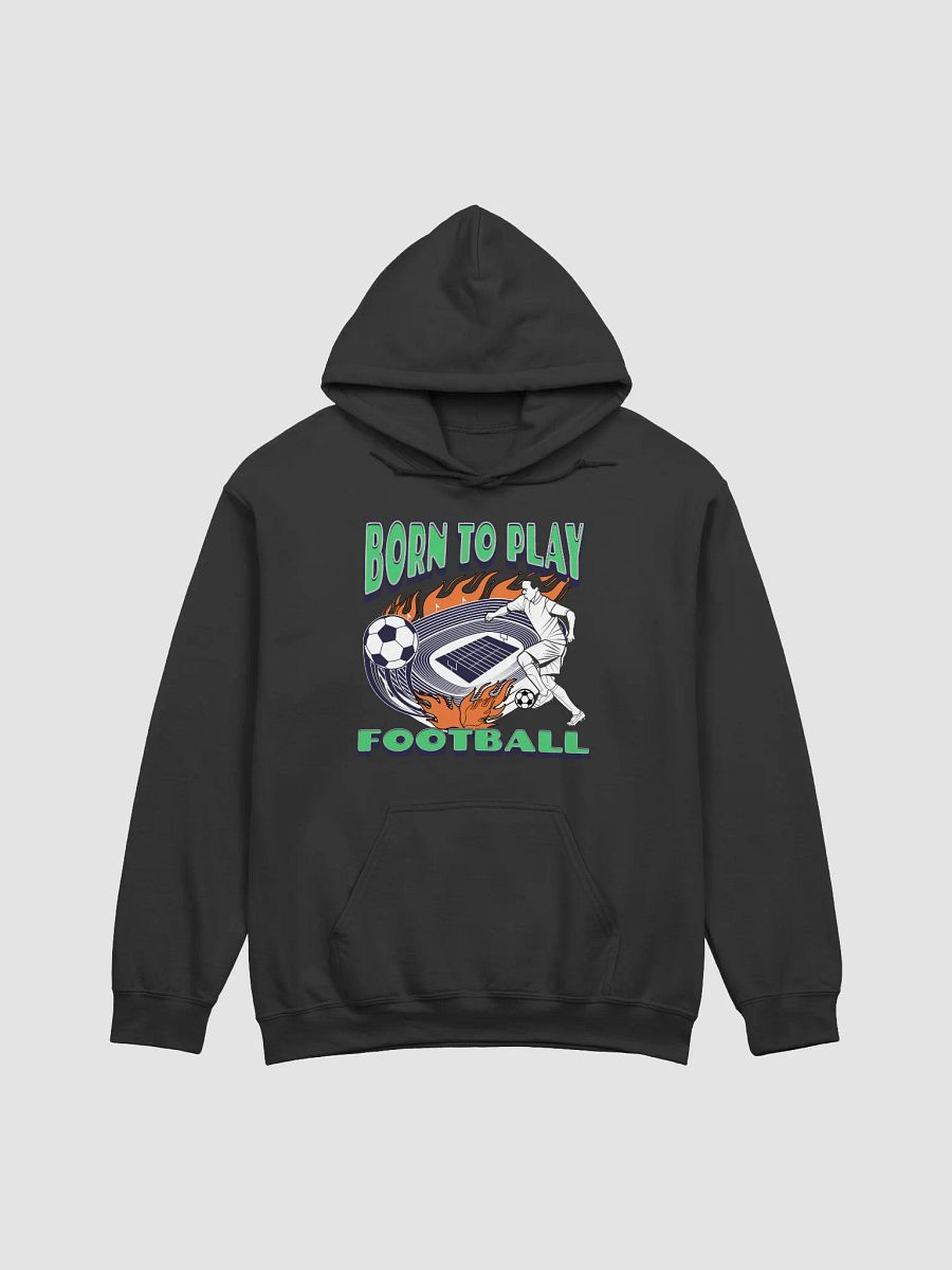 Born To Play Football Soccer Spirit Hoodie product image (1)