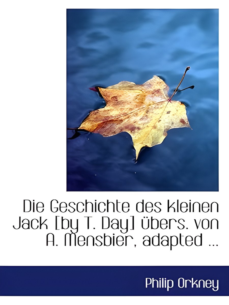 Die Geschichte des kleinen Jack [by T. Day] übers. von A. Mensbier, adapted ... (German Edition) product image (1)
