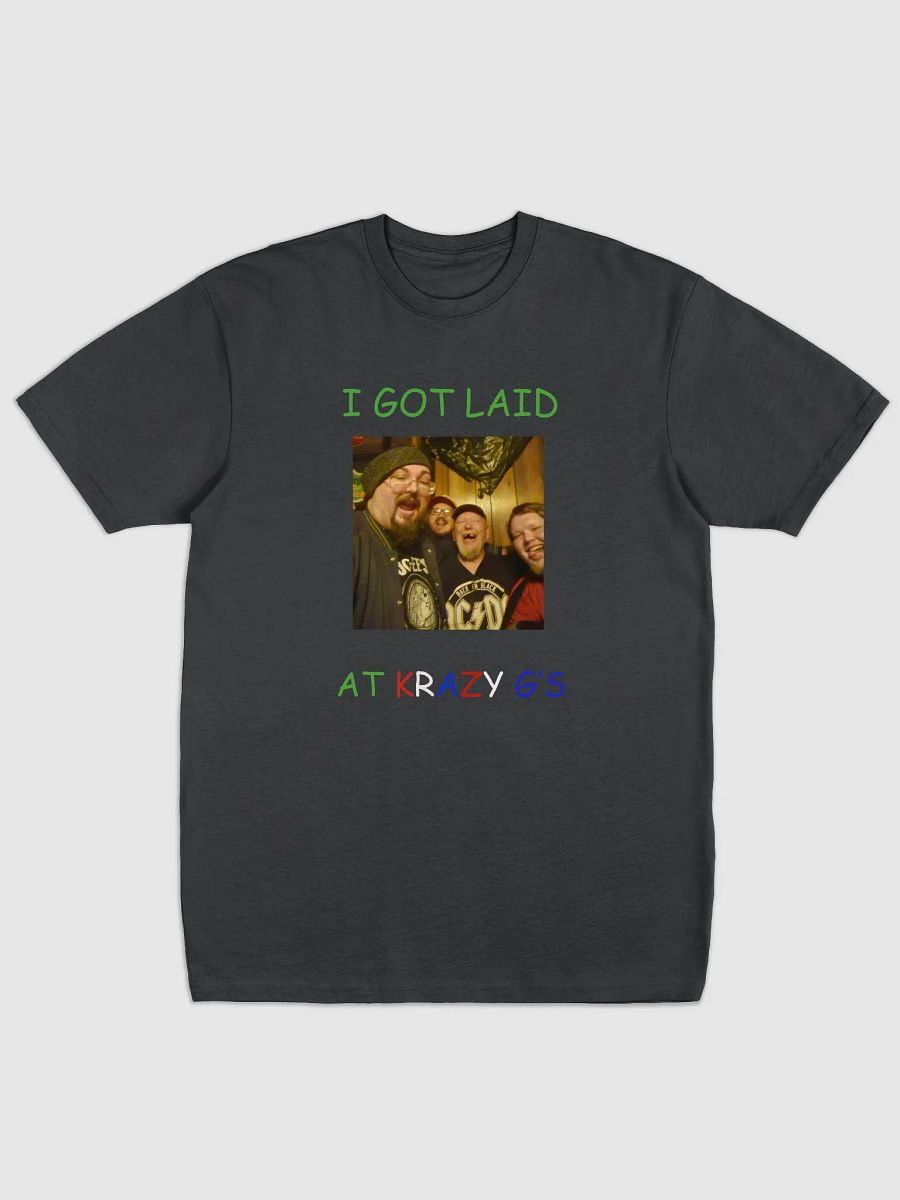 I GOT LAID AT KRAZY G'S T SHIRT product image (3)