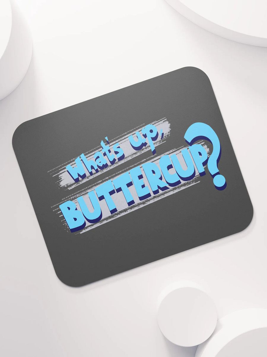 What's Up, Buttercup? But as a mousepad product image (7)