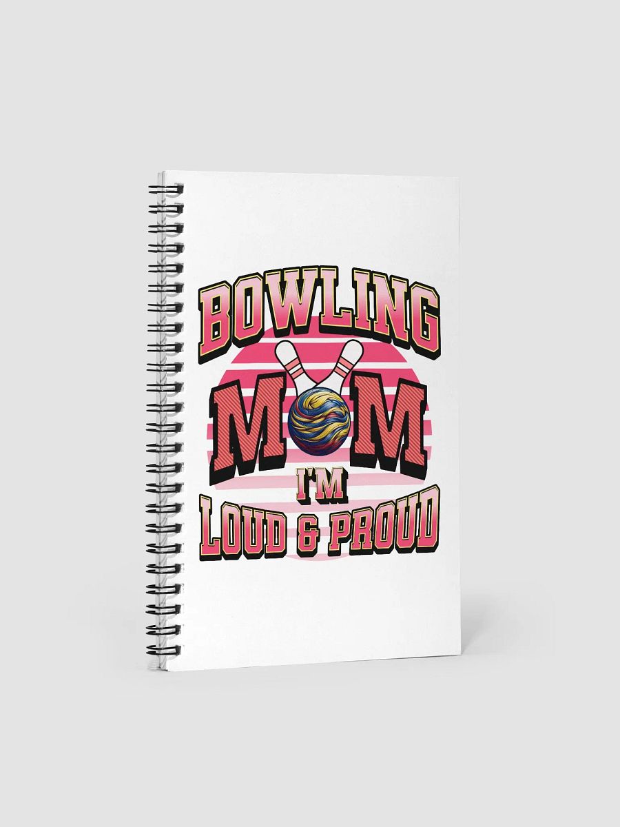 Bowling Mom Im Loud And Proud Notebook product image (2)