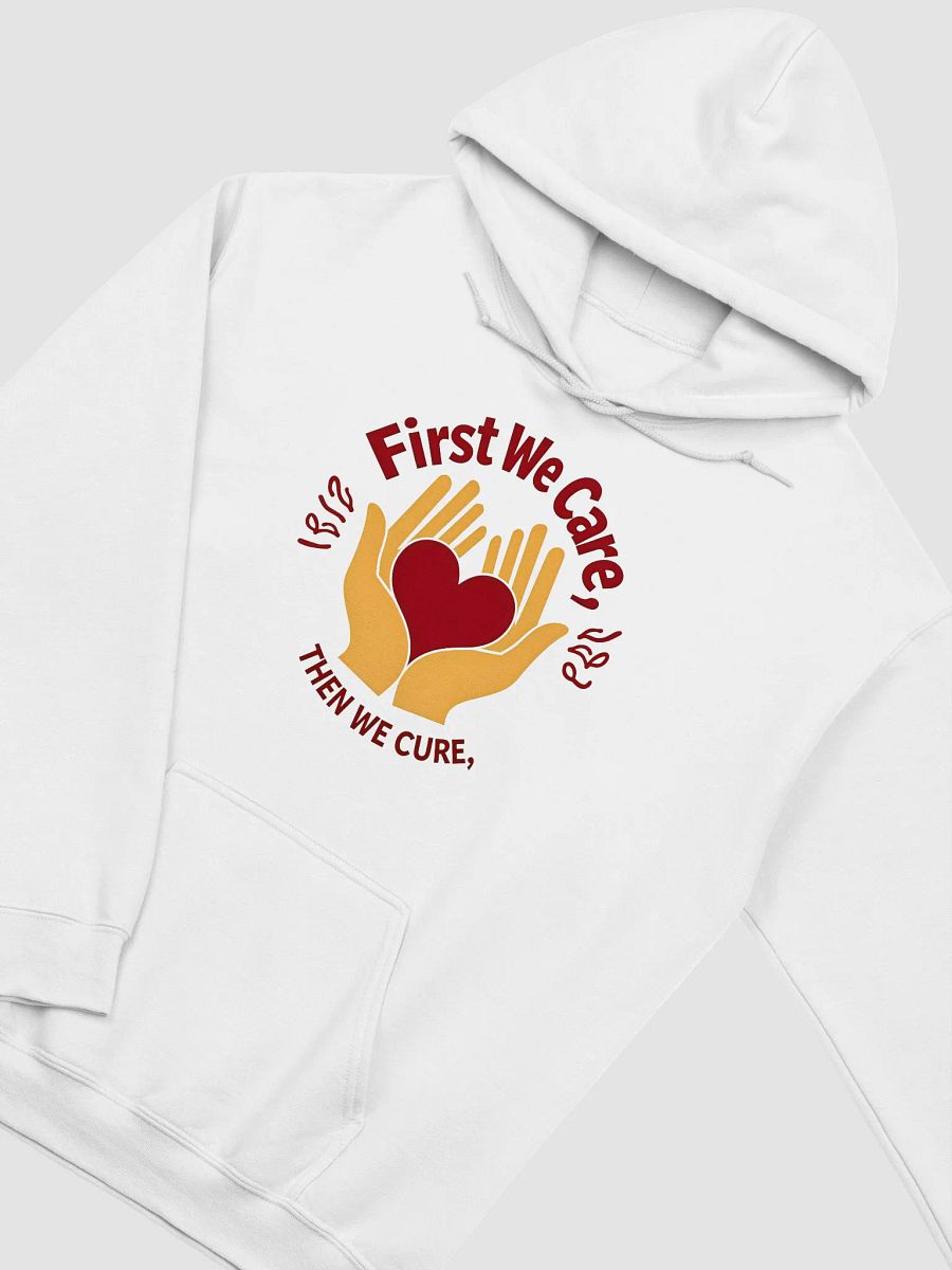 First We Care, Then We Cure Hoodie product image (31)