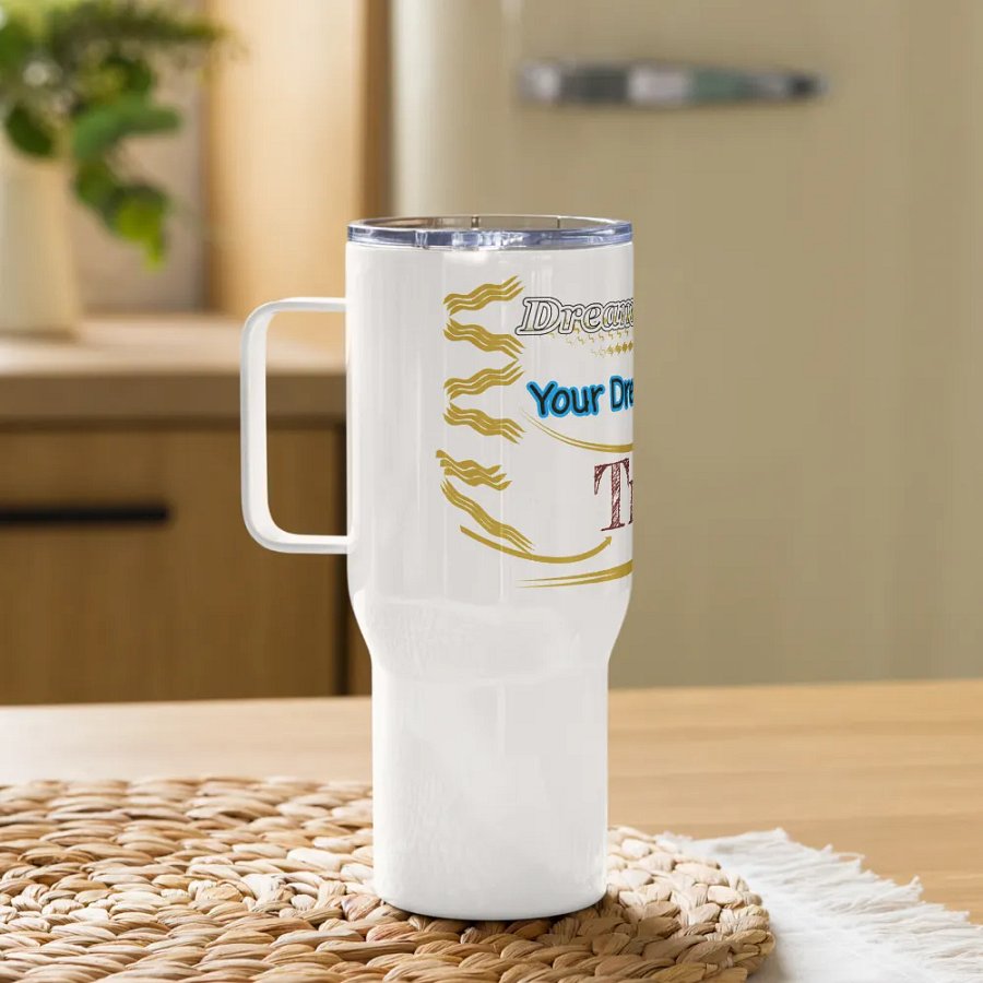 Dream Until.. Your Dream Comes True - White - Travel Mug with a Handle product image (10)