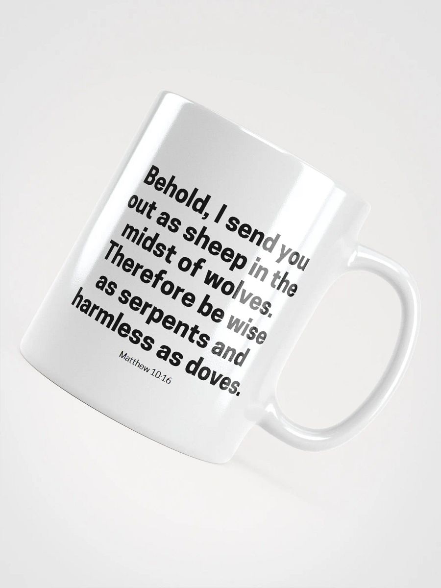 Behold, I Send You Out As Sheep In The Midst Of Wolves Matthew 10:16 White Glossy Mug 11/15/20oz product image (4)