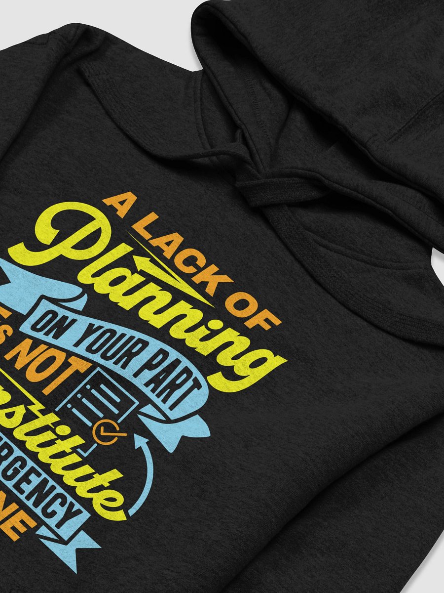Lack of Planning Hoodie product image (2)