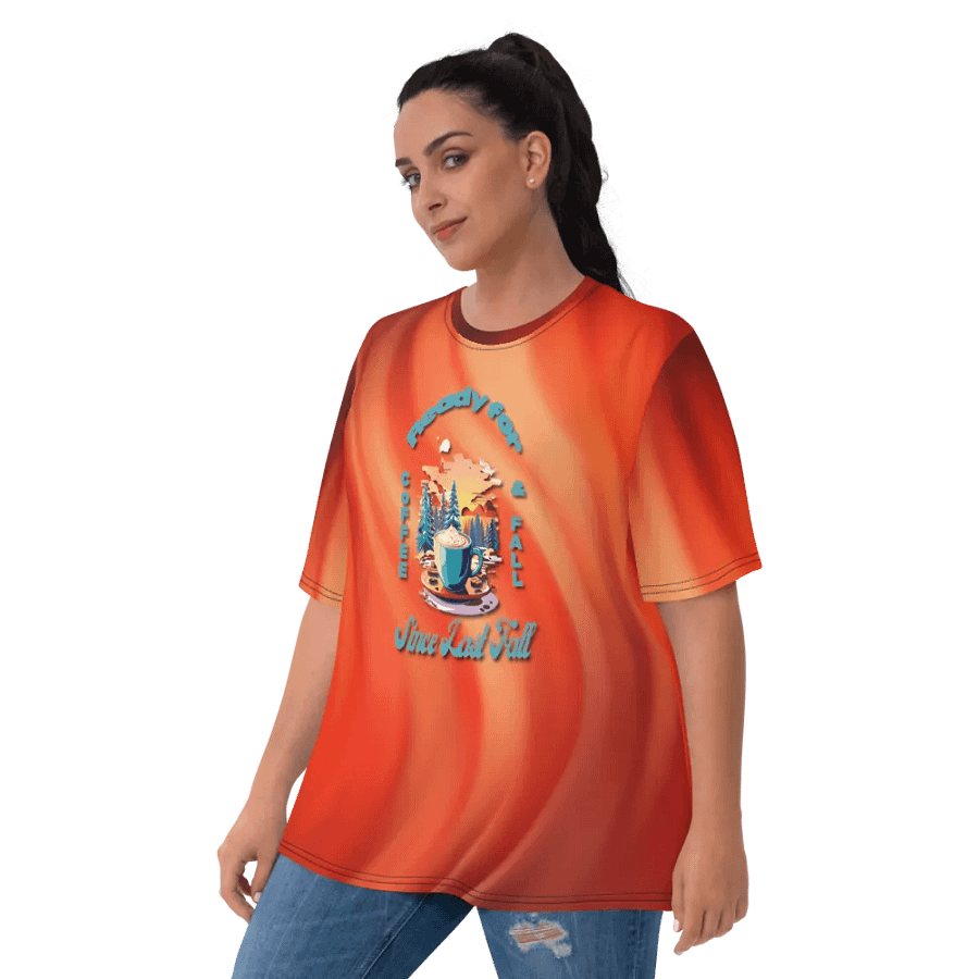Ready for Coffee and Fall, Since Last Fall All Over Print T-shirt product image (6)
