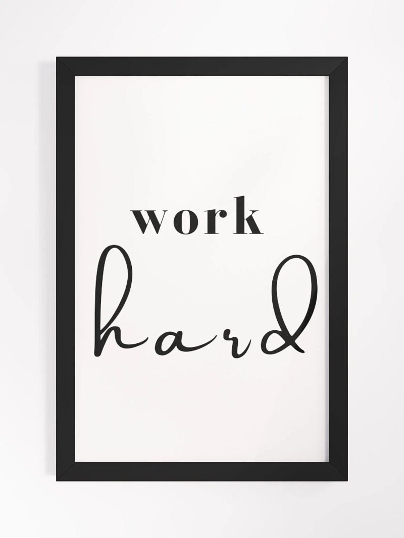 Work Hard
