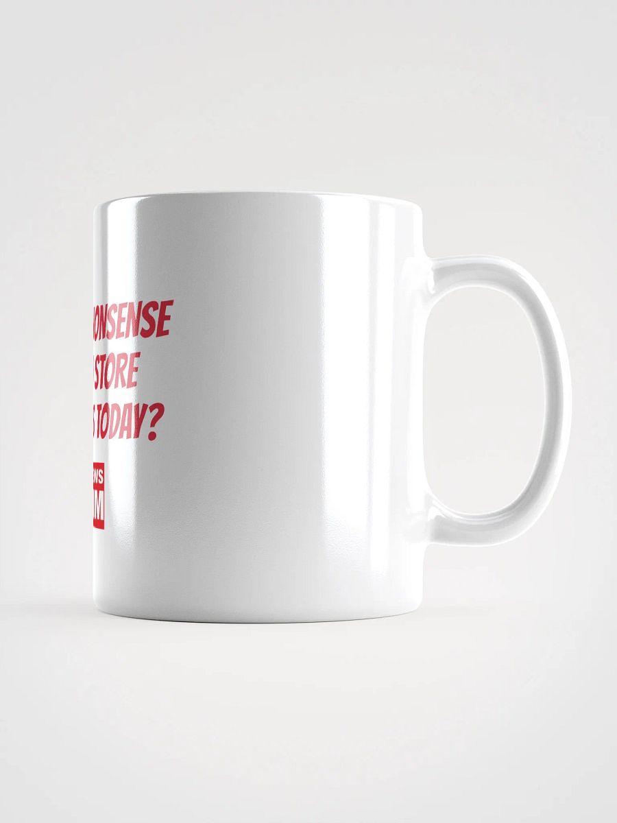 What Nonsense Is In Store For Us Today Mug product image (3)