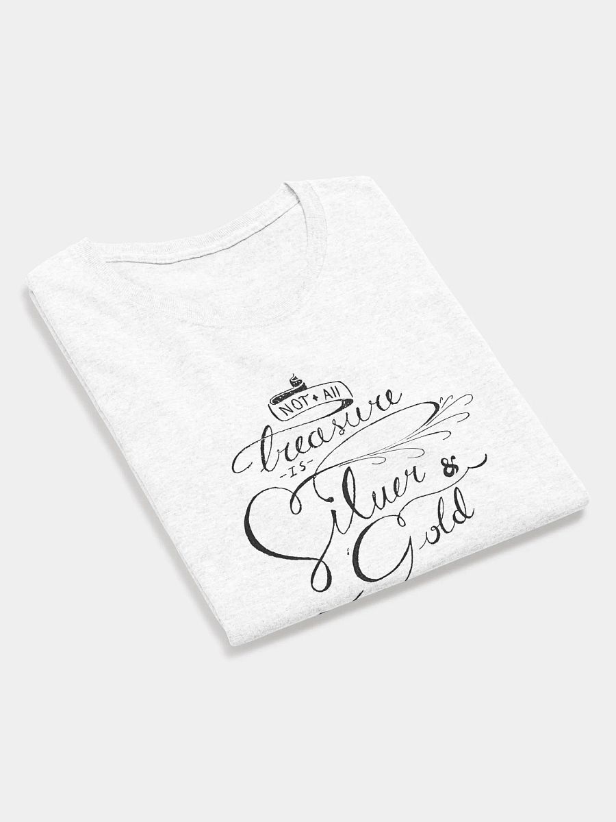 Not all Treasure is Silver and Gold Tee product image (4)