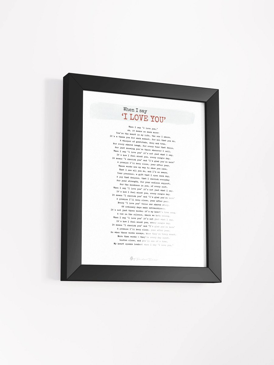 WHEN I SAY I LOVE YOU - Complete Lyric Poster with Black Frame product image (2)