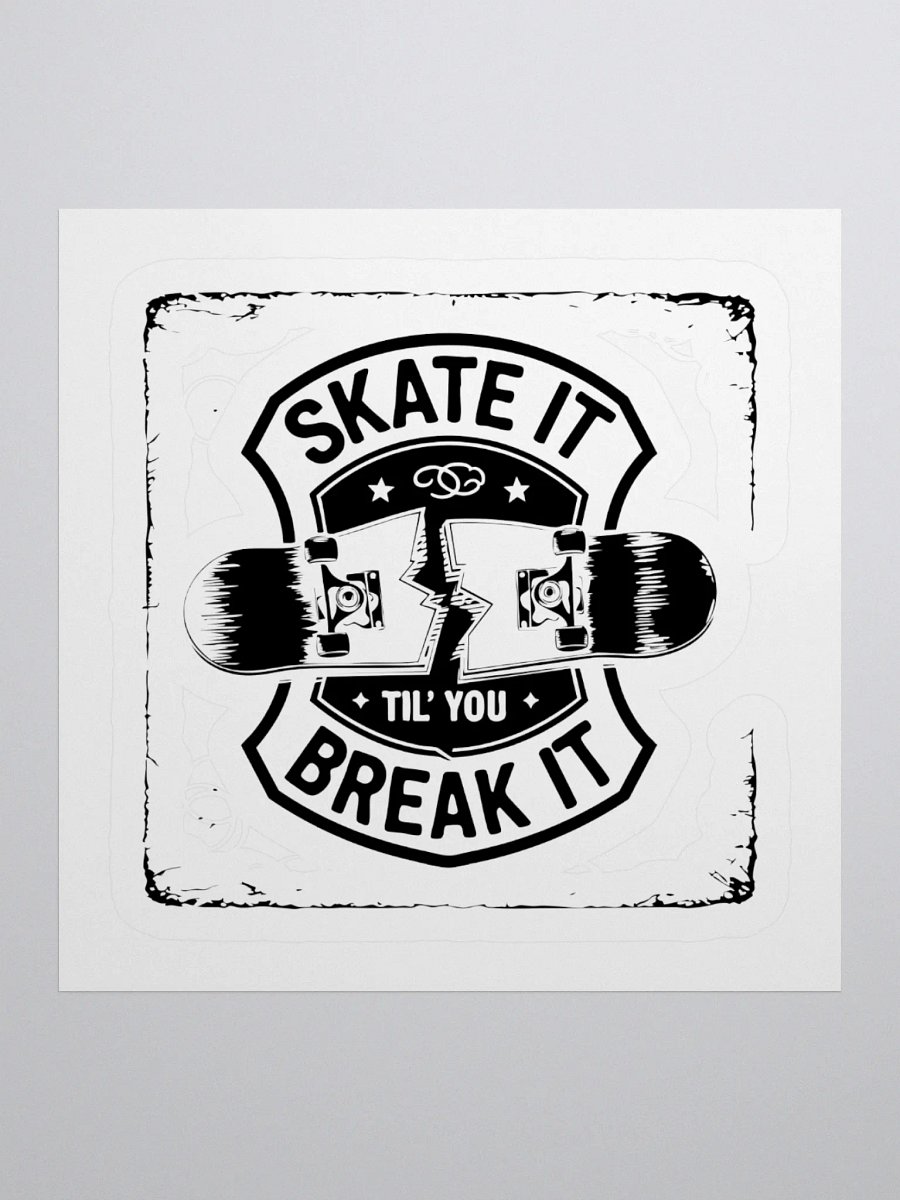 Skate it until you break it Kiss Cut Stickers product image (1)