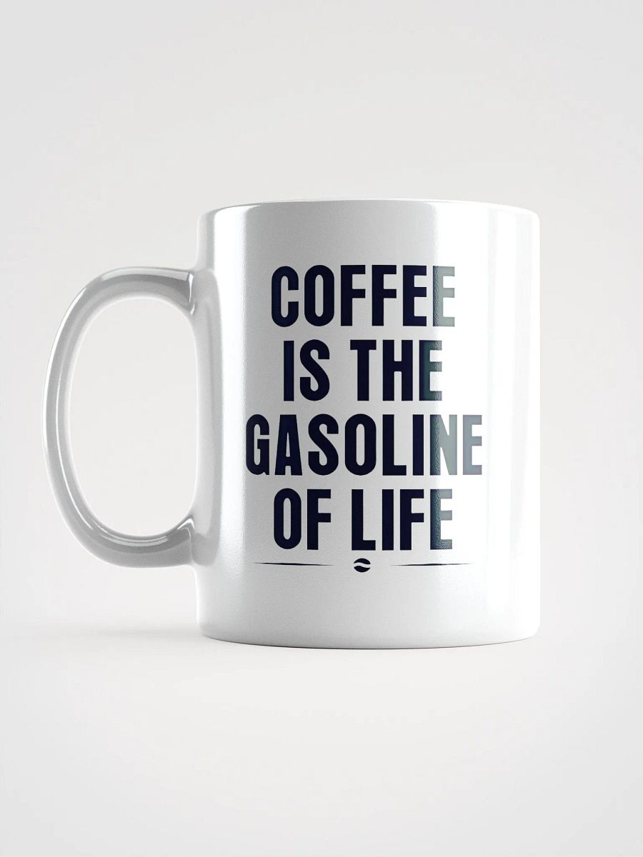 Coffee is the gasoline of life - Glossy Mug product image (3)