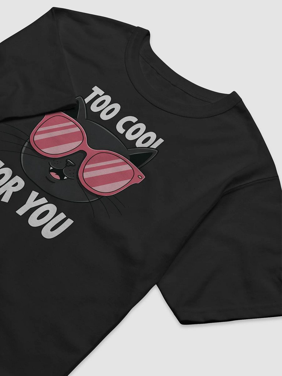Funny Too Cool for You Black Cat Relaxed Tee product image (7)