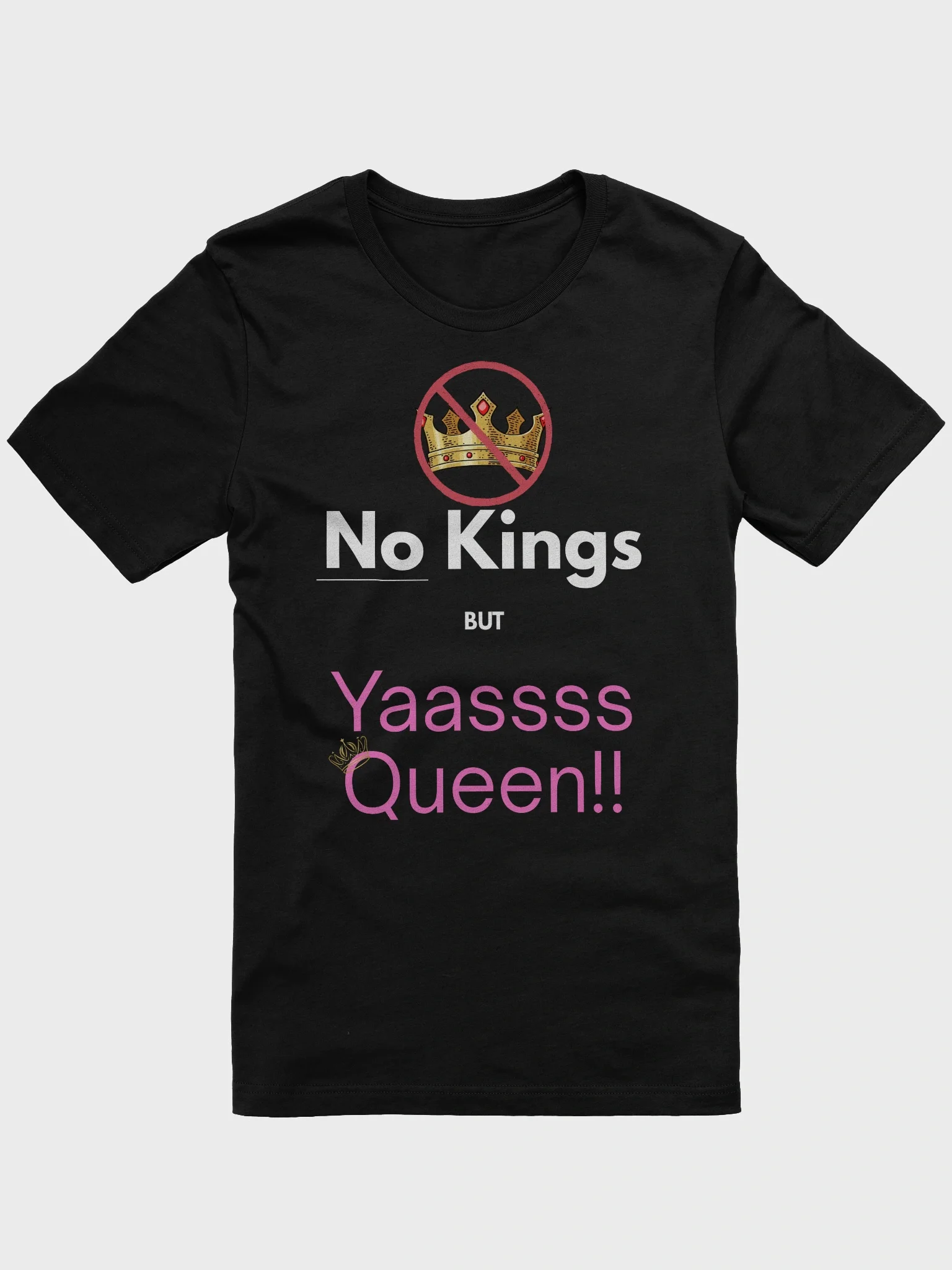 No Kings, But Yasss Queen! | Protest Tee product image (2)