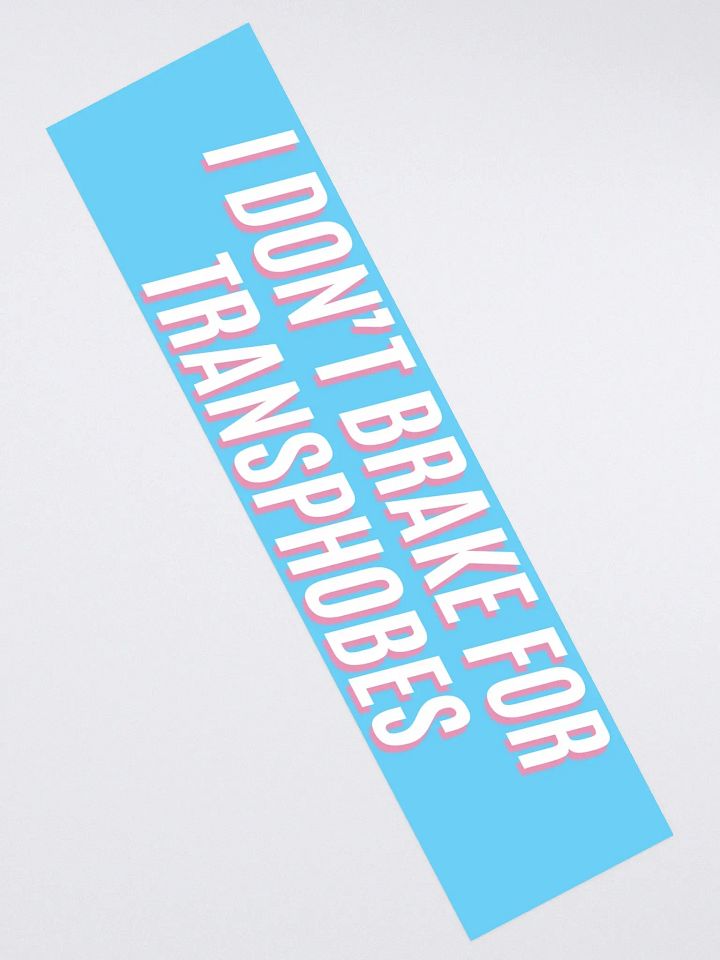 I don't brake for transphobes - Bumper Sticker - Blue product image (2)