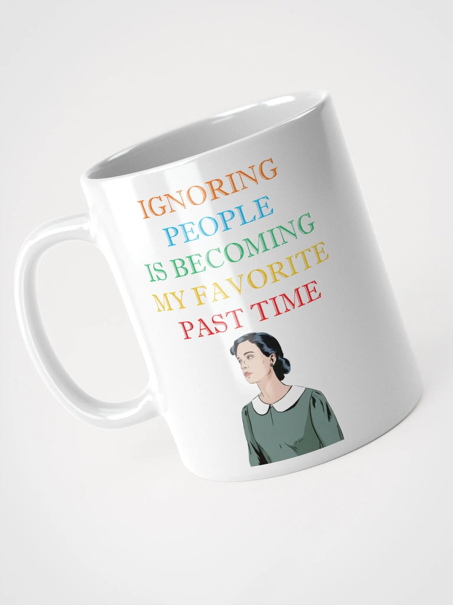 Ignoring People Is Becoming My Favorite Past Time White Mug product image (9)