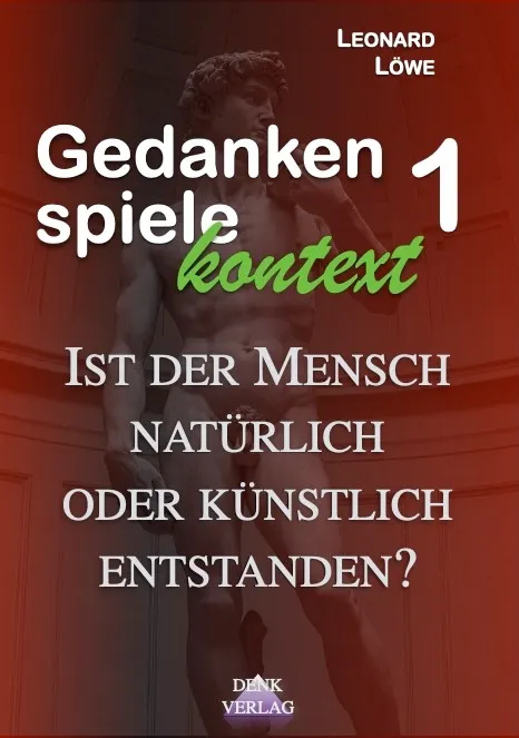 GK1: Ist der Mensch künstlich oder natürlich entstanden? - Gedankenspiele Kontext - eBook product image (1)