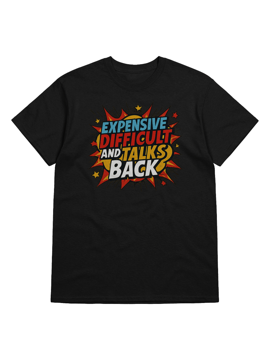Expensive Difficult and Talks Back Comic Style Funny Shirt product image (51)