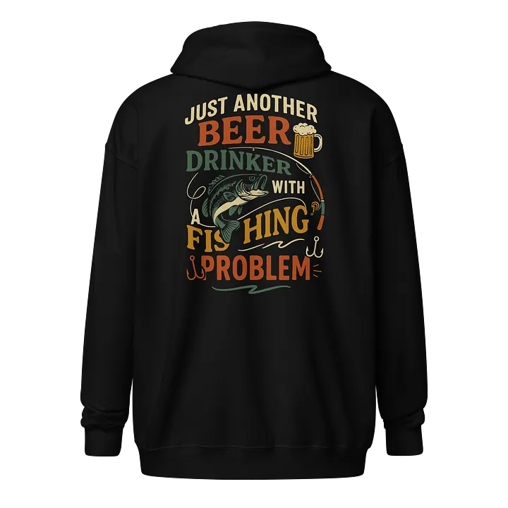 Funny Fishing Zip Hoodie – Beer Drinker with a Fishing Problem product image (1)