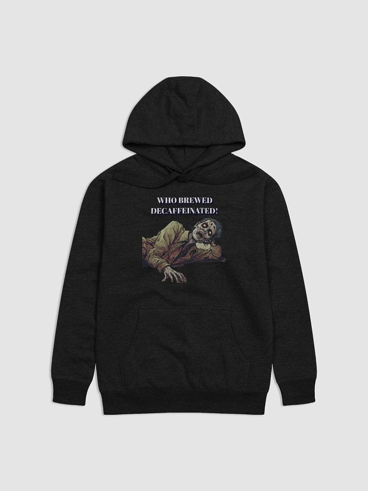 Who Brewed Decaffeinated! Funny Coffee Hoodie product image (1)