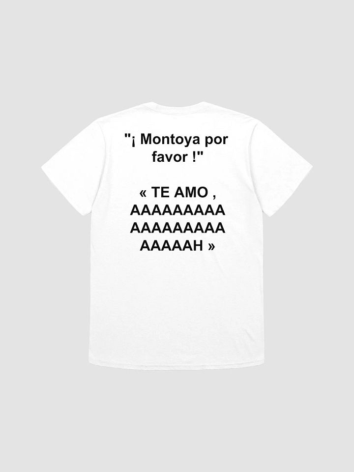 "¡ Montoya por favor !" « TE AMO , AAAAAAAAAAAAAAAAAAAAAAAH » T-Shirt product image (2)