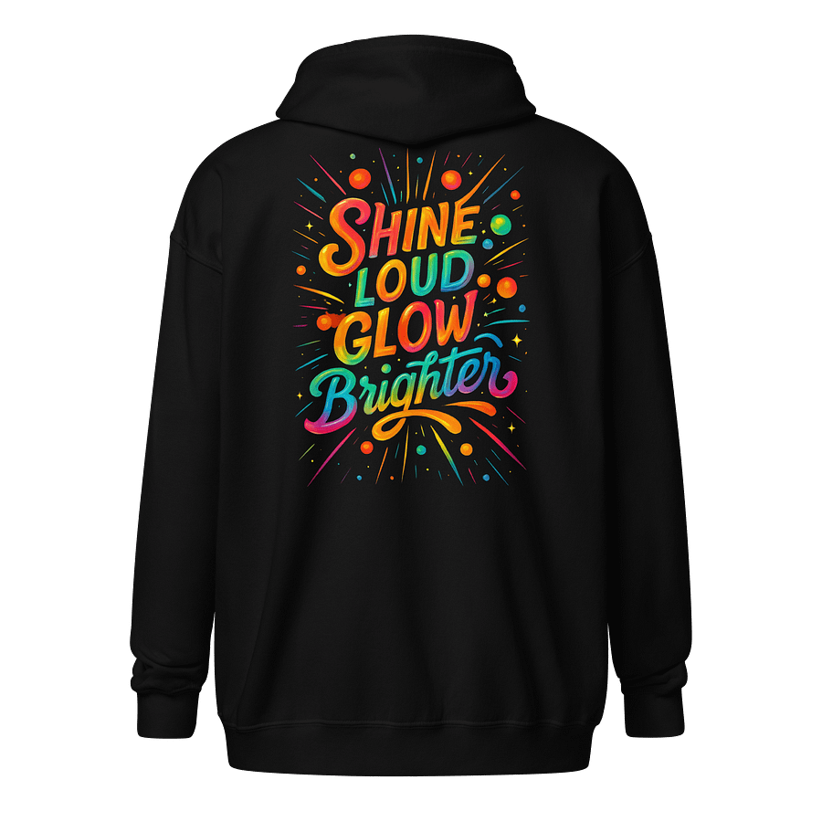 Shine Loud Glow Brighter – Rainbow Burst Zip Hoodie product image (1)