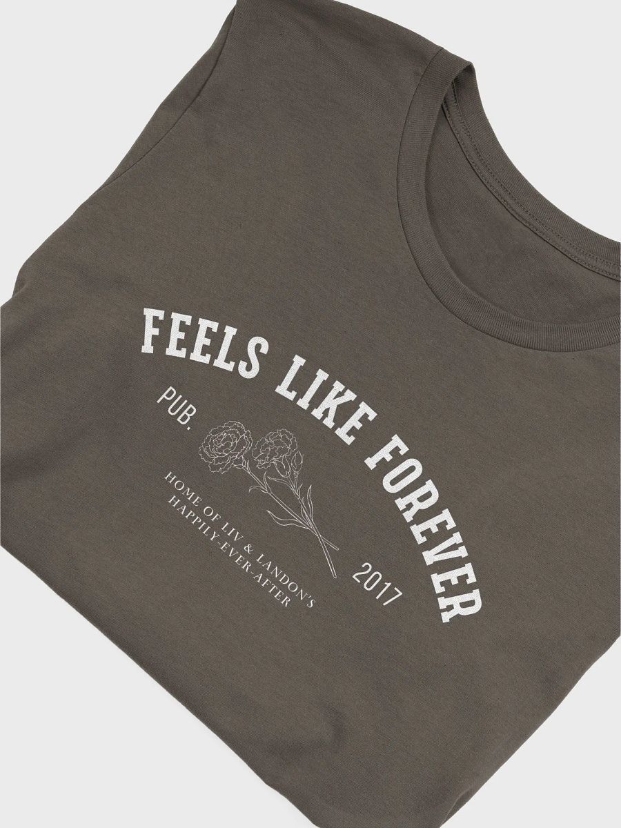 "Feels Like Forever" Supersoft Tee (Title Design) product image (45)