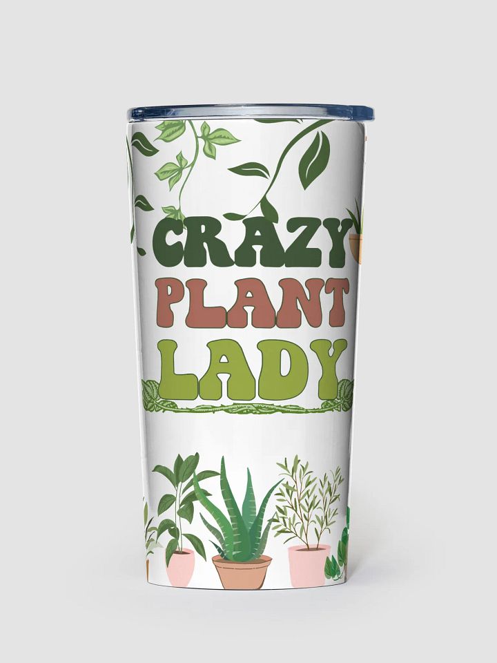 Crazy Plant Lady 20oz Stainless Steel Tumbler! product image (1)