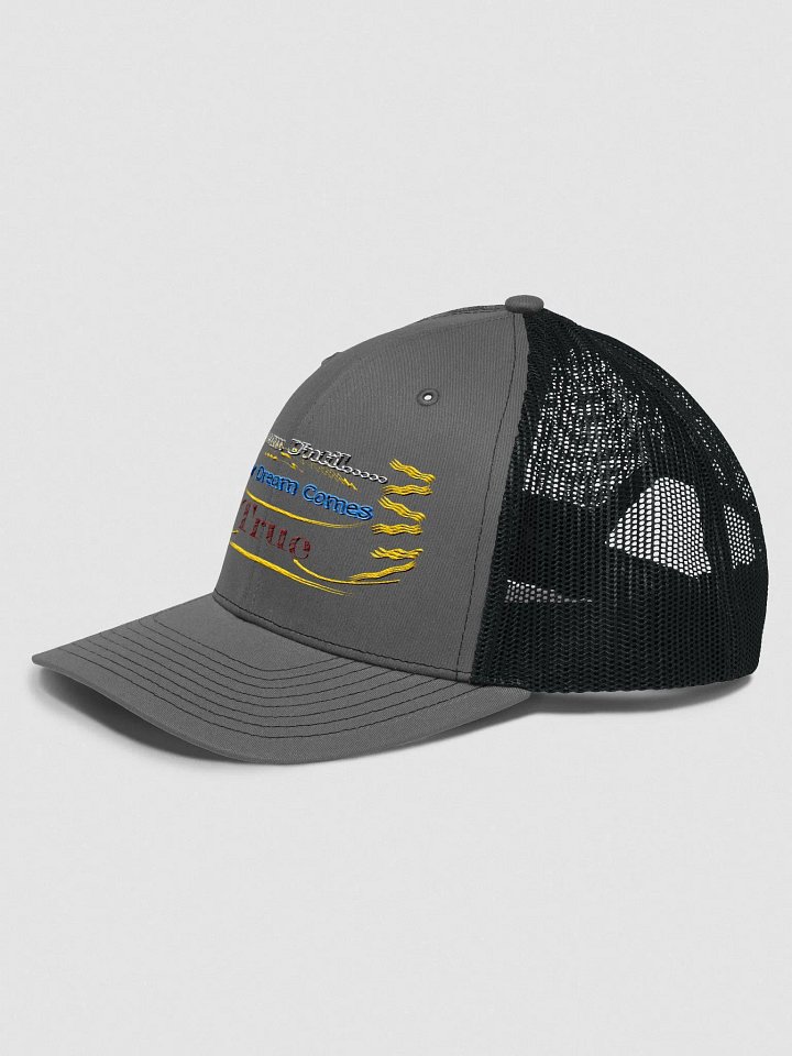 Dream Until.. Your Dream Comes True - Embroidered - Trucker Hat product image (2)