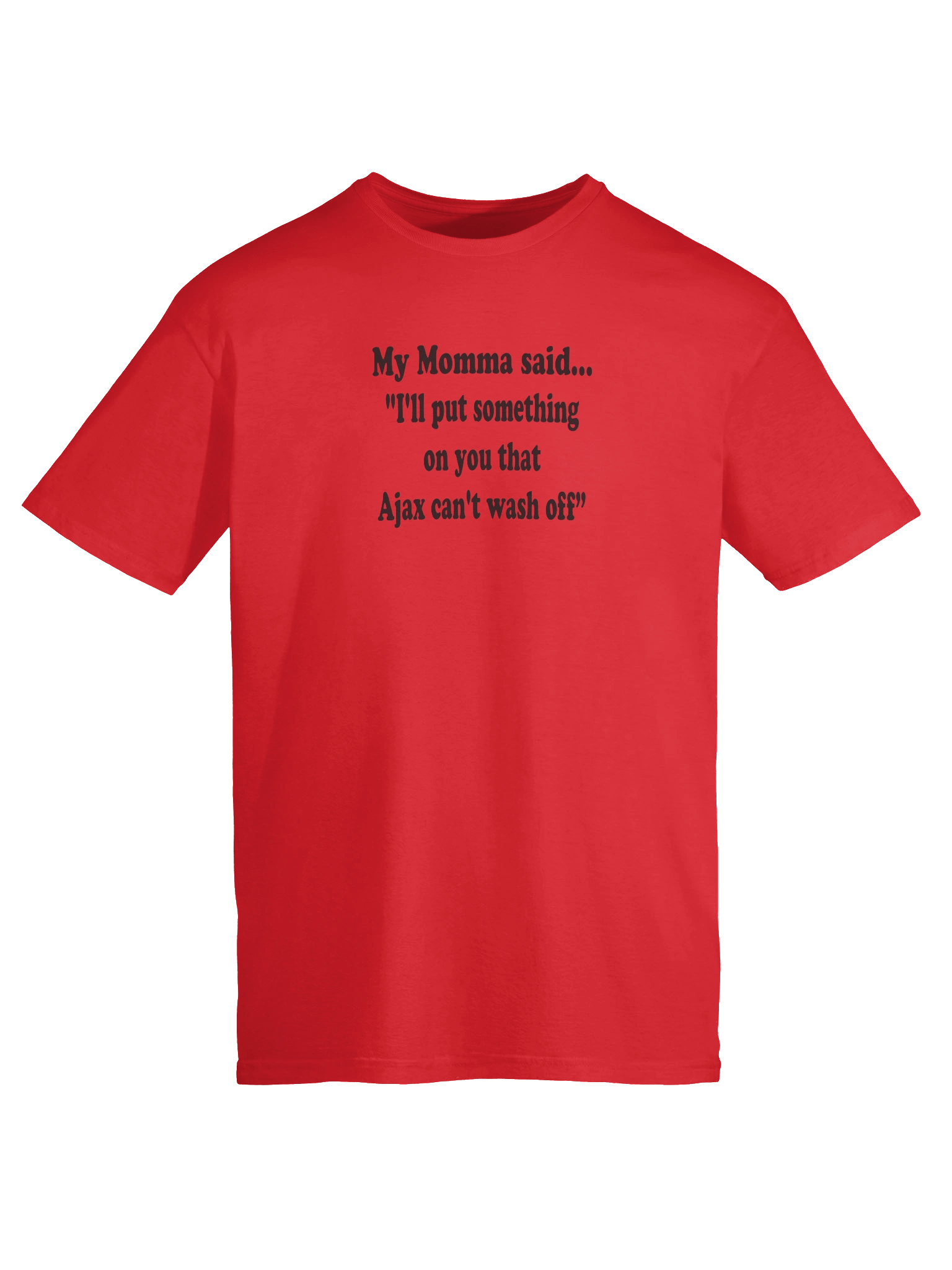 I'll put something on you that Ajax can't wash off shirt product image (75)