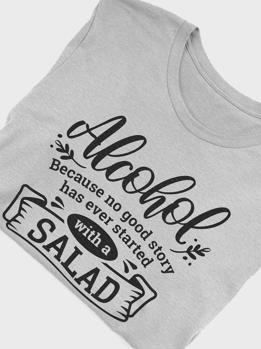 Funny drink quote T-shirt, no good story started with salad, funny alcohol tee product image (5)