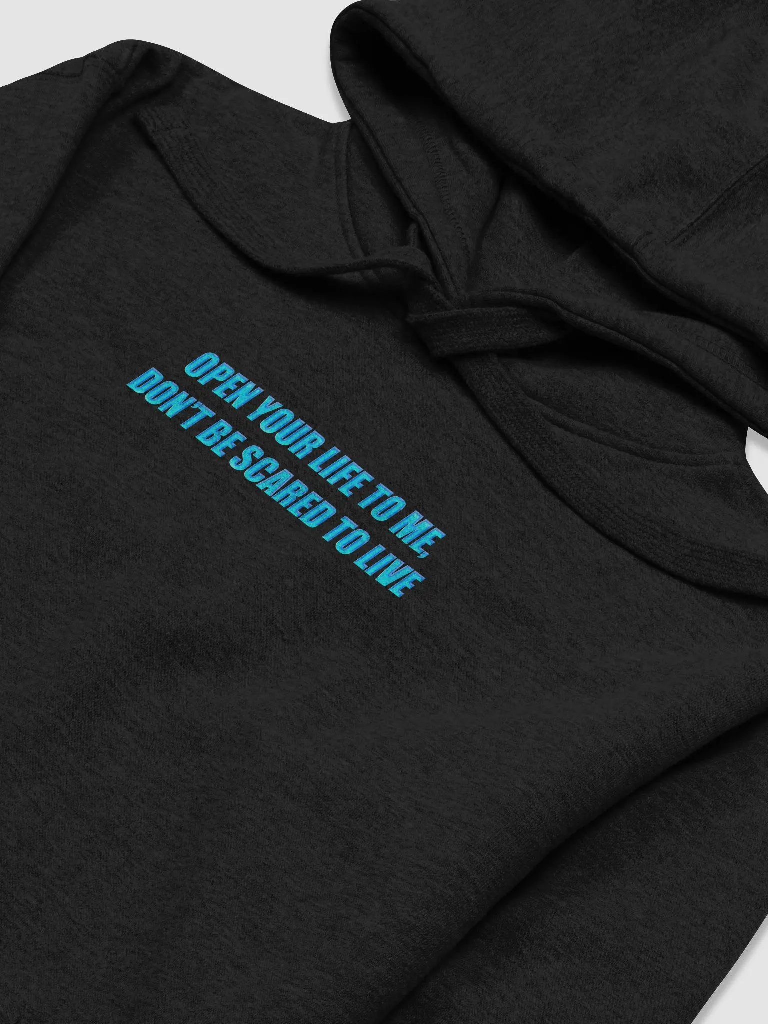 Open Your Life to Me, Don't Be Scared to Live Hoodie product image (36)