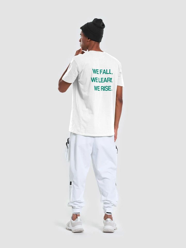 WE FALL. WE LEARN. WE RISE. T-Shirt product image (2)