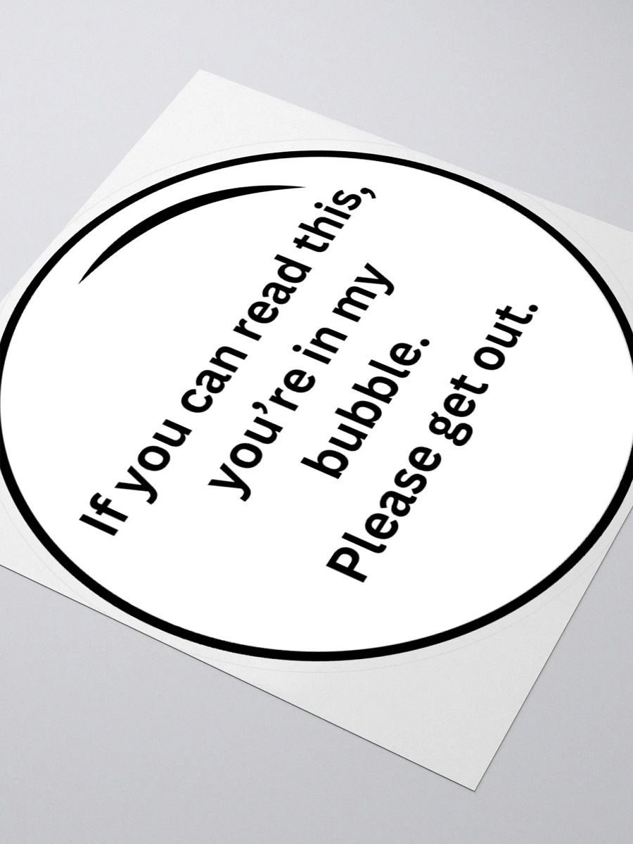 Sticker - If you can read this, you're in my bubble product image (3)