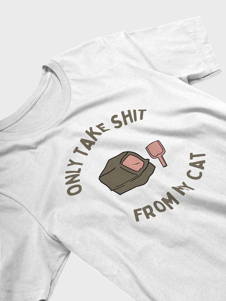 Only Take Shit From My Cat product image (1)