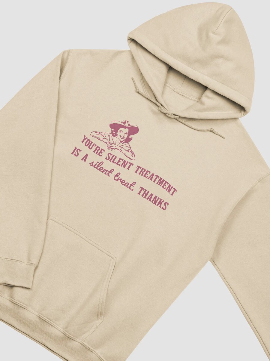 Youre silent treatment is a silent treat Hoodie product image (11)