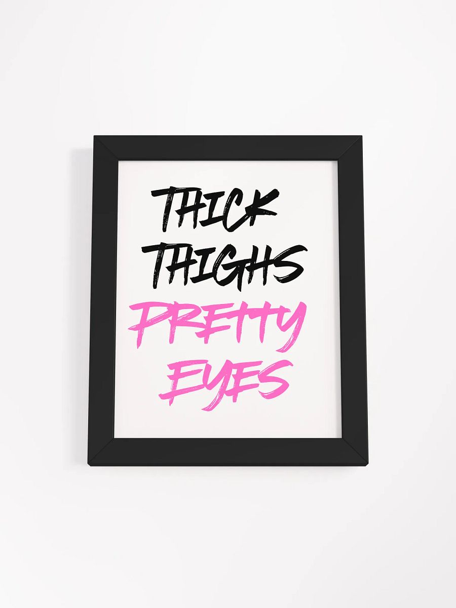 Thick Thighs Pretty Eyes Framed Poster product image (1)