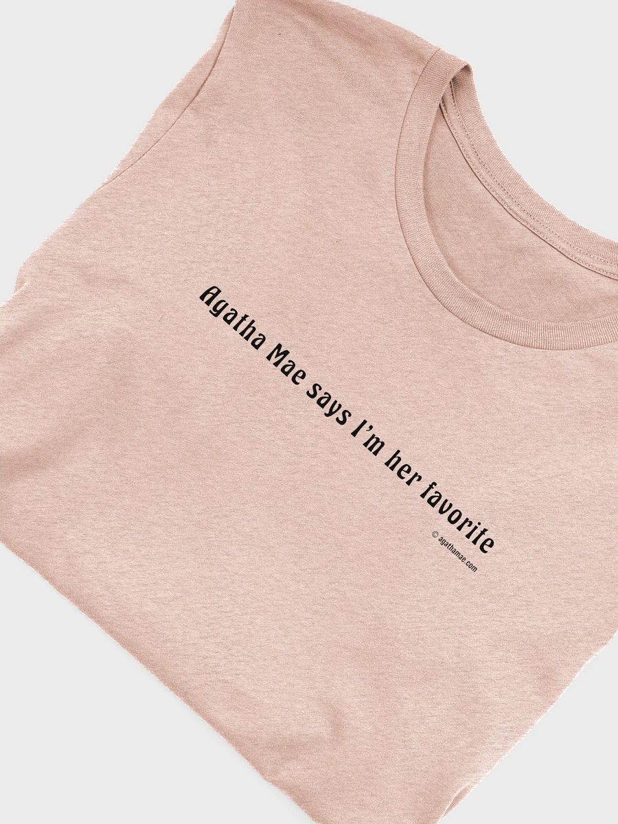 "Agatha Says I'm Her Favorite" Supersoft T-shirt Unisex Sizing BlackText product image (50)