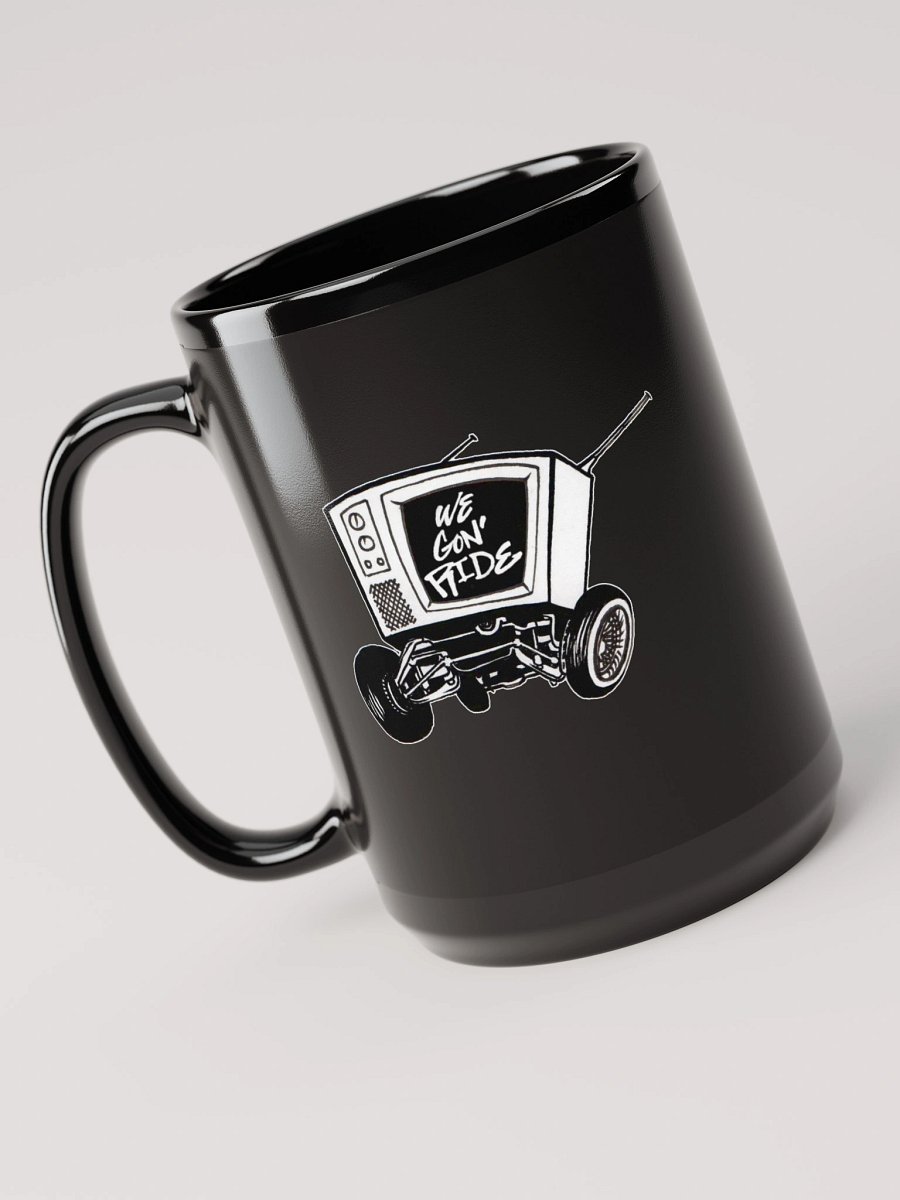 We Gon' Ride TV on Wheels Mug product image (3)