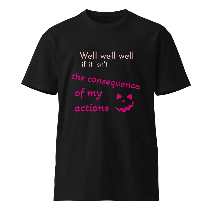 Well-well-well-if-it-isn't-the-consequences-of-my-actions product image (1)
