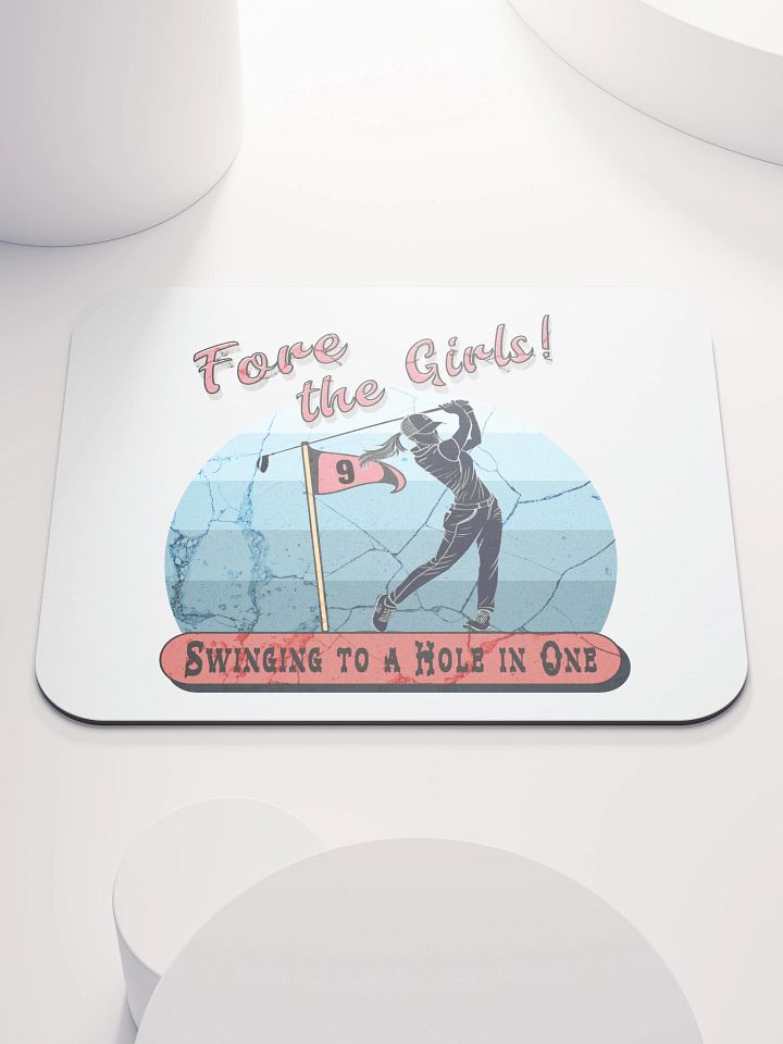 Fore The Girls Swinging To A Hole In One Golfing to Success Mouse Pad product image (2)