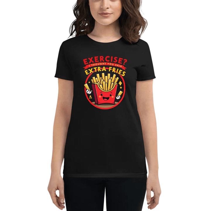 Extra Fries, Extra Fun Women's T-Shirt product image (1)