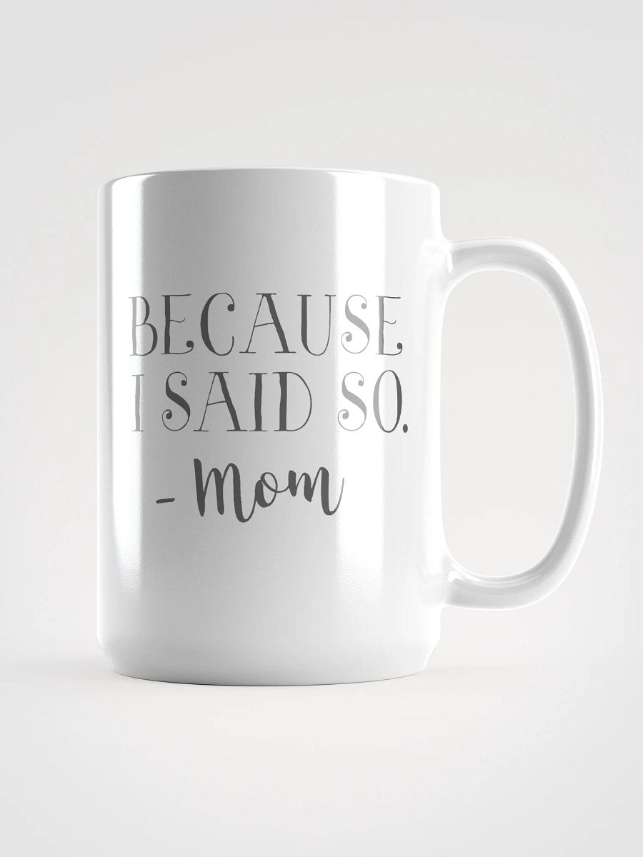 Mom Said So Mug product image (1)