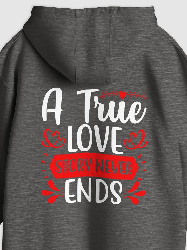 A True Love Story Never Ends Hoodie (Back Only, White Text) product image (1)